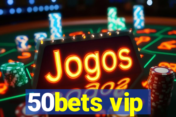 50bets vip